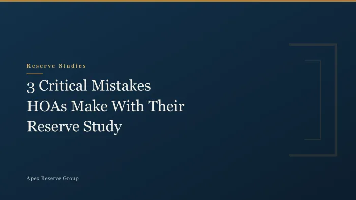 3 Critical Mistakes HOAs Make With Their Reserve Study