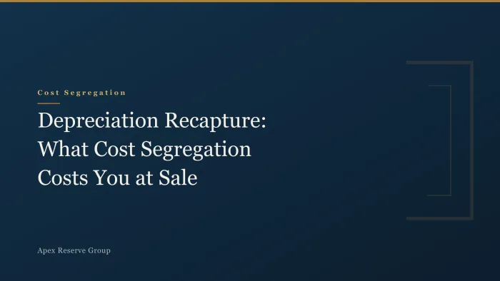Depreciation Recapture: What Cost Segregation Costs You at Sale