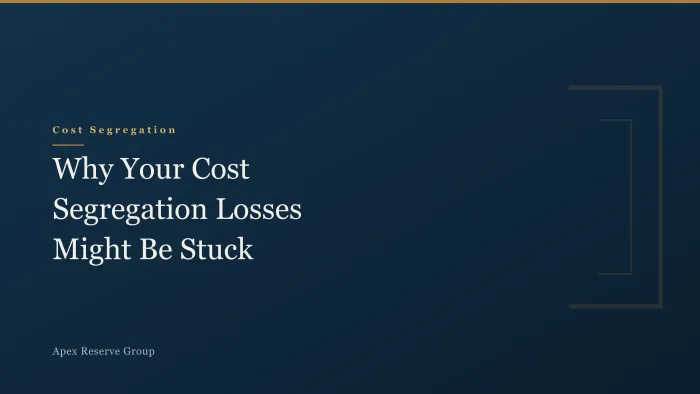 Why Your Cost Segregation Losses Might Be Stuck